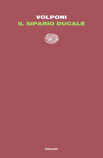 Il sipario ducale - Paolo Volponi - Libro Einaudi 2023, Letture Einaudi | Libraccio.it