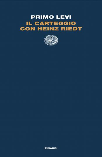 Il carteggio con Heinz Riedt - Primo Levi - Libro Einaudi 2024, Letture Einaudi | Libraccio.it
