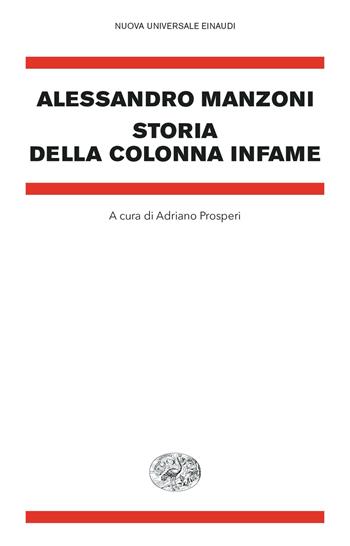 Storia della colonna infame - Alessandro Manzoni - Libro Einaudi 2023, Nuova Universale Einaudi | Libraccio.it