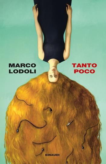 Tanto poco - Marco Lodoli - Libro Einaudi 2024, I coralli | Libraccio.it