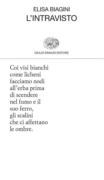 L'intravisto - Elisa Biagini - Libro Einaudi 2024, Collezione di poesia | Libraccio.it