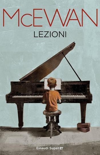 Lezioni - Ian McEwan - Libro Einaudi 2024, Super ET | Libraccio.it