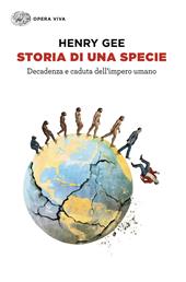 Storia di una specie. Decadenza e caduta dell'impero umano