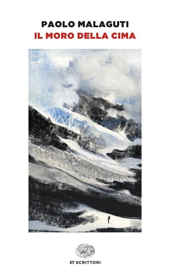 Il Moro della cima - Paolo Malaguti - Libro Einaudi 2024, Einaudi tascabili. Scrittori | Libraccio.it