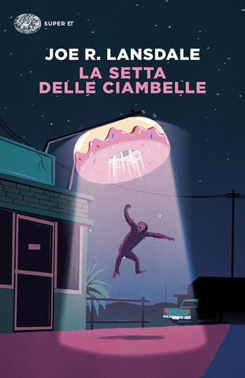 La setta delle ciambelle - Joe R. Lansdale - Libro Einaudi 2024, Super ET | Libraccio.it