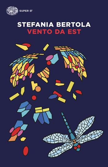 Vento da est - Stefania Bertola - Libro Einaudi 2024, Super ET | Libraccio.it