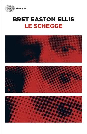 Le schegge - Bret Easton Ellis - Libro Einaudi 2025, Super ET | Libraccio.it