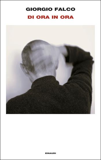 Di ora in ora - Giorgio Falco - Libro Einaudi 2026, Supercoralli | Libraccio.it