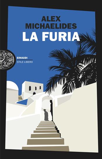 La furia - Alex Michaelides - Libro Einaudi 2025, Einaudi. Stile libero | Libraccio.it