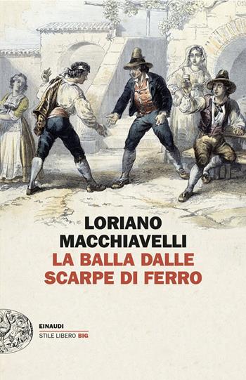La balla dalle scarpe di ferro - Loriano Macchiavelli - Libro Einaudi 2024, Einaudi. Stile libero | Libraccio.it