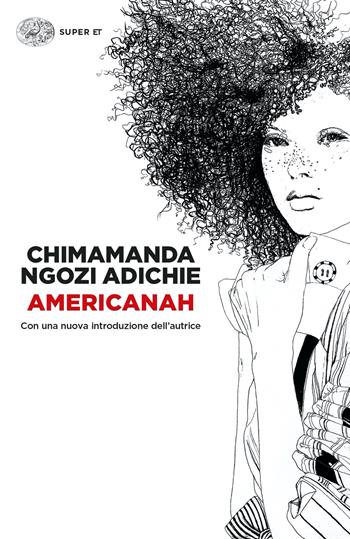 Americanah - Chimamanda Ngozi Adichie - Libro Einaudi 2024, Super ET | Libraccio.it