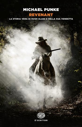 Revenant. La storia vera di Hugh Glass e della sua vendetta - Michael Punke - Libro Einaudi 2024, Einaudi tascabili. Scrittori | Libraccio.it