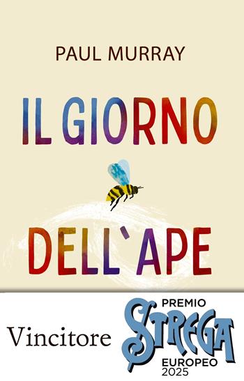 Il giorno dell'ape - Paul Murray - Libro Einaudi 2025, Einaudi. Stile libero big | Libraccio.it