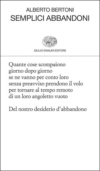 Semplici abbandoni - Alberto Bertoni - Libro Einaudi 2025, Collezione di poesia | Libraccio.it