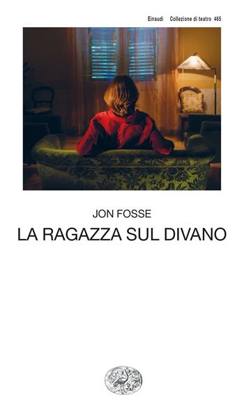 La ragazza sul divano - Jon Fosse - Libro Einaudi 2024, Collezione di teatro | Libraccio.it