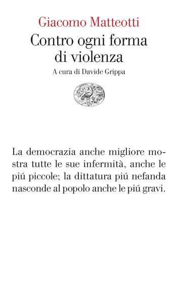 Contro ogni forma di violenza - Giacomo Matteotti - Libro Einaudi 2024, Vele | Libraccio.it