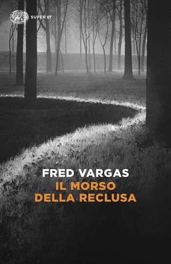 Il morso della reclusa. I casi del commissario Adamsberg. Vol. 9 - Fred Vargas - Libro Einaudi 2024, Super ET | Libraccio.it