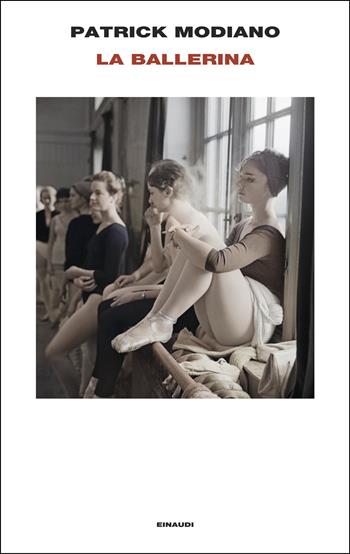 La ballerina - Patrick Modiano - Libro Einaudi 2025, Supercoralli | Libraccio.it