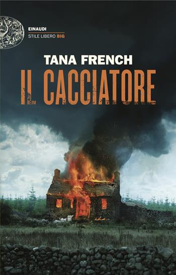 Il cacciatore - Tana French - Libro Einaudi 2024, Einaudi. Stile libero big | Libraccio.it