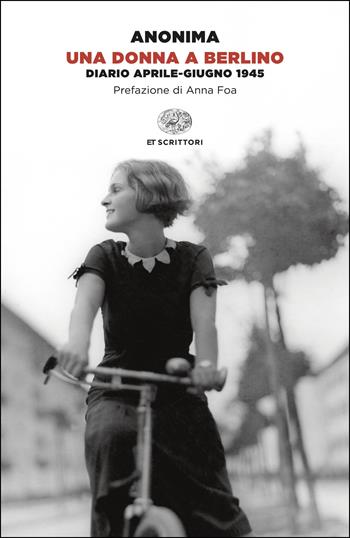 Una donna a Berlino. Diario aprile-giugno 1945 - Anonima - Libro Einaudi 2025, Einaudi tascabili. Scrittori | Libraccio.it