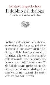 Il dubbio e il dialogo. Il labirinto di Norberto Bobbio