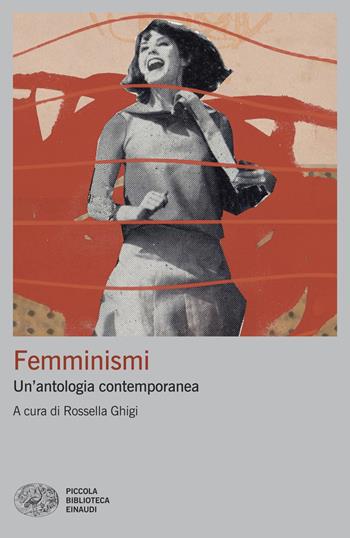 Femminismi. Un’antologia contemporanea  - Libro Einaudi 2025, Piccola biblioteca Einaudi | Libraccio.it