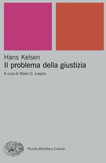 Il problema della giustizia - Hans Kelsen - Libro Einaudi 2024, Piccola biblioteca Einaudi. Big | Libraccio.it