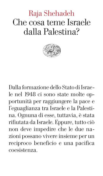 Che cosa teme Israele dalla Palestina? - Raja Shehadeh - Libro Einaudi 2024, Vele | Libraccio.it