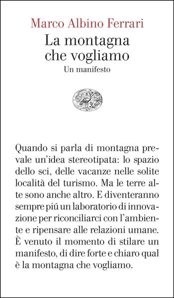 La montagna che vogliamo. Un manifesto - Marco Albino Ferrari - Libro Einaudi 2025, Vele | Libraccio.it