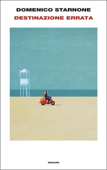 Destinazione errata - Domenico Starnone - Libro Einaudi 2025, Supercoralli | Libraccio.it