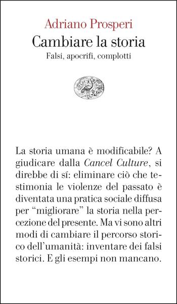 Cambiare la storia. Falsi, apocrifi, complotti - Adriano Prosperi - Libro Einaudi 2025, Vele | Libraccio.it