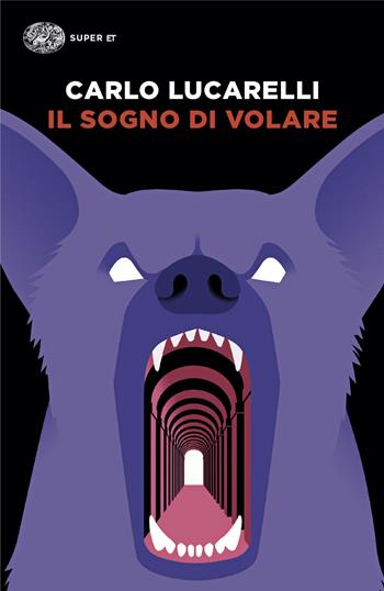 Il sogno di volare - Carlo Lucarelli - Libro Einaudi 2025, Super ET | Libraccio.it
