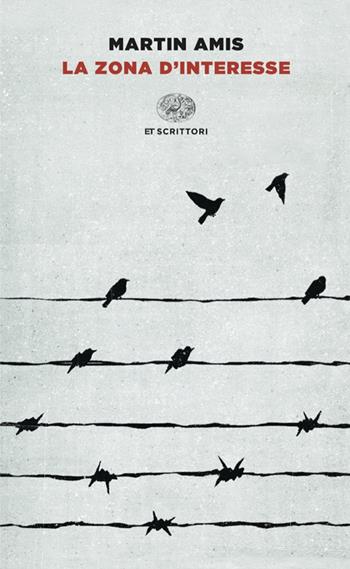 La zona d'interesse - Martin Amis - Libro Einaudi 2025, Einaudi tascabili. Scrittori | Libraccio.it