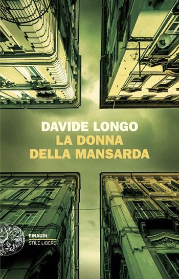La donna della mansarda - Davide Longo - Libro Einaudi 2025, Einaudi. Stile libero | Libraccio.it