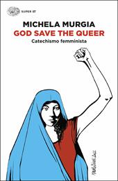 God Save the Queer. Catechismo femminista