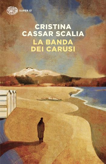La banda dei carusi - Cristina Cassar Scalia - Libro Einaudi 2025, Super ET | Libraccio.it