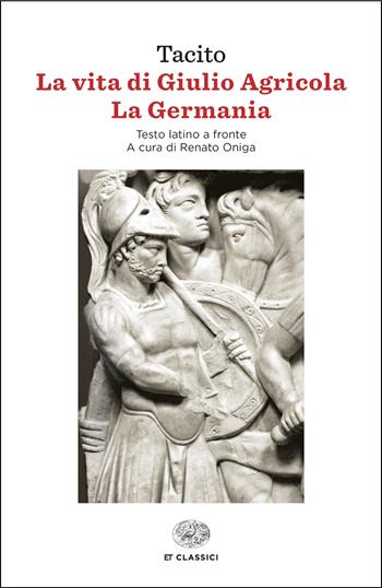 La vita di Giulio Agricola-La Germania. Testo latino a fronte - Publio Cornelio Tacito - Libro Einaudi 2025, Einaudi tascabili. Classici | Libraccio.it