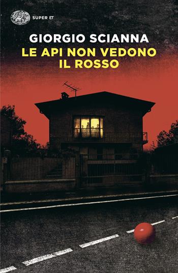 Le api non vedono il rosso - Giorgio Scianna - Libro Einaudi 2025, Super ET | Libraccio.it