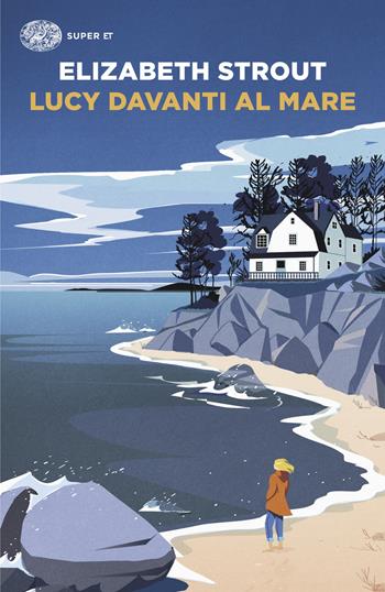 Lucy davanti al mare - Elizabeth Strout - Libro Einaudi 2025, Super ET | Libraccio.it
