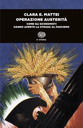Operazione austerità. Come gli economisti hanno aperto la strada al fascismo