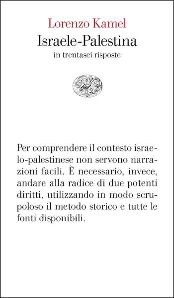 Israele-Palestina in trentasei risposte - Lorenzo Kamel - Libro Einaudi 2025, Vele | Libraccio.it
