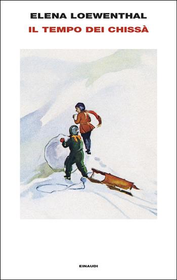 Il tempo dei chissà - Elena Loewenthal - Libro Einaudi 2026, Supercoralli | Libraccio.it