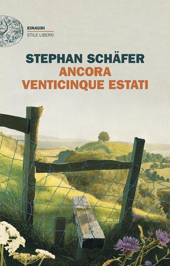 Ancora venticinque estati - Stephan Schäfer - Libro Einaudi 2025, Einaudi. Stile libero | Libraccio.it