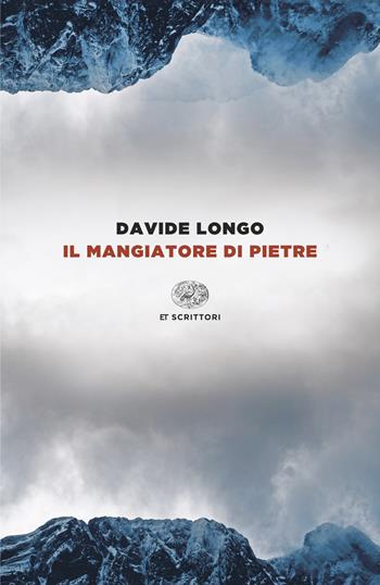 Il mangiatore di pietre - Davide Longo - Libro Einaudi 2025, Einaudi tascabili. Scrittori | Libraccio.it