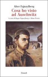 Cosa ho visto ad Auschwitz
