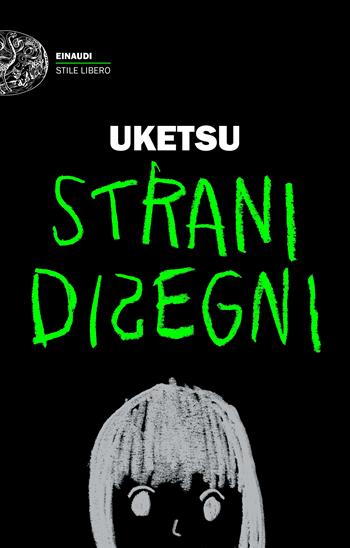 Strani disegni - Uketsu - Libro Einaudi 2025, Einaudi. Stile Libero | Libraccio.it