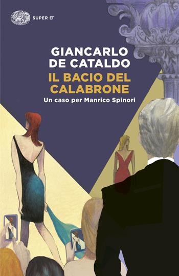 Il bacio del calabrone. Un caso per Manrico Spinori - Giancarlo De Cataldo - Libro Einaudi 2025, Super ET | Libraccio.it