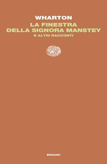 La finestra della signora Manstey e altri racconti - Edith Wharton - Libro Einaudi 2025, Letture Einaudi | Libraccio.it