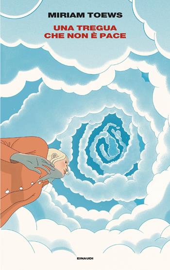 Una tregua che non è pace - Miriam Toews - Libro Einaudi 2026, Supercoralli | Libraccio.it