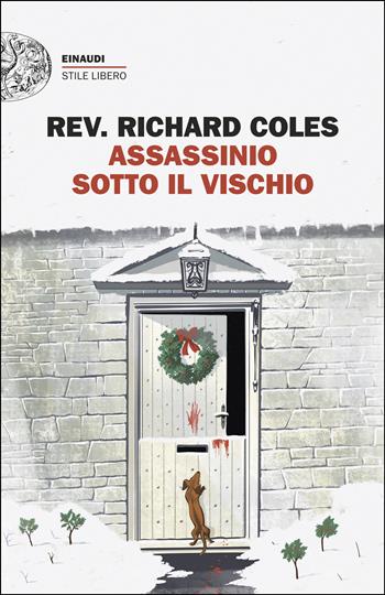 Assassinio sotto il vischio - Richard Coles - Libro Einaudi 2025, Einaudi. Stile libero | Libraccio.it